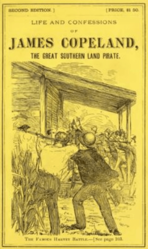 Cover of "Life and Confessions of James Copeland, the Great Southern Land Pirate," featuring a dramatic illustration.