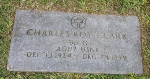 Gravestone of Charles Roy Clark, Ohio, AOU2 USNR, with birth date December 13, 1924, and death date December 24, 1959.
