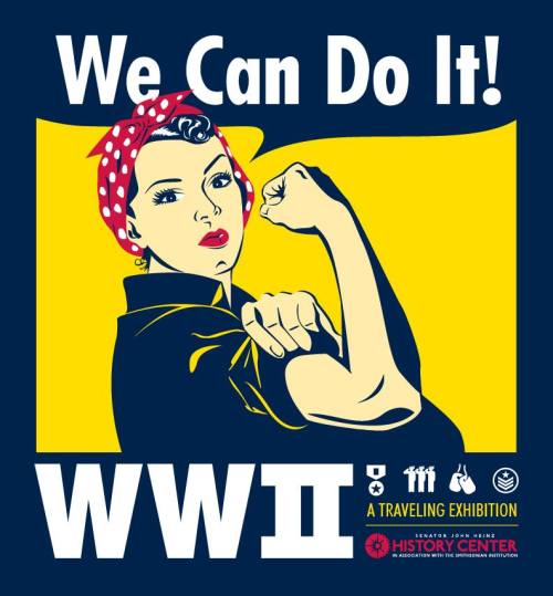 A vintage-style poster featuring a strong woman with a bandana, promoting a WWII exhibition with the slogan "We Can Do It!"