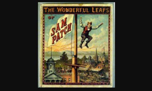 Vintage poster featuring a man leaping from a pole, titled "The Wonderful Leaps of Sam Patch." Colorful town backdrop.