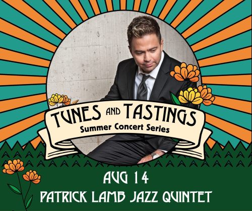 A promotional poster for "Tunes and Tastings" featuring Patrick Lamb Jazz Quintet on August 14, with a colorful floral design.