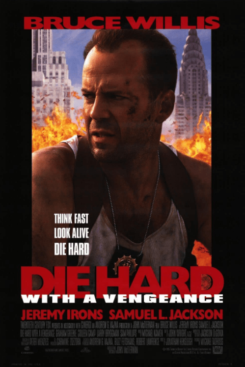 Movie poster for "Die Hard with a Vengeance," featuring Bruce Willis amidst flames, with the tagline "Think fast. Look alive. Die hard."