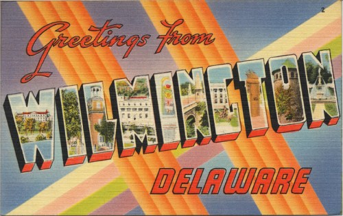 A vintage postcard featuring "Greetings from Wilmington, Delaware" in bold, colorful letters with scenic illustrations.