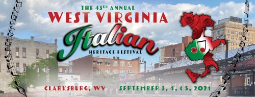 Banner for the 43rd Annual West Virginia Italian Heritage Festival, Clarksburg, WV, September 3-5, 2021.