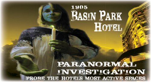 A ghostly figure holding a candle stands in front of the Basin Park Hotel, promoting a paranormal investigation event.