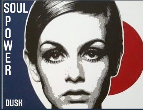 Graphic artwork featuring a stylized portrait of a woman with bold text: "SOUL POWER" and "DUSK" on the sides.