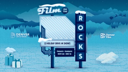 Promotional graphic for "Film on the Rocks," featuring holiday drive-in shows from Nov 26 to Dec 12 in Denver.