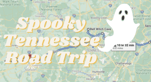Map of a spooky road trip in Tennessee, featuring locations like Bell Witch Cave and Sensabaugh Tunnel, with a ghost graphic.