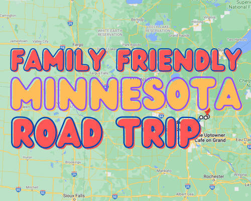Colorful text overlay reads "Family Friendly Minnesota Road Trip" on a map of Minnesota.