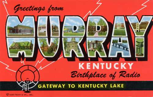 Vintage postcard featuring "Greetings from Murray, Kentucky" with images of local landmarks and text about its radio heritage.