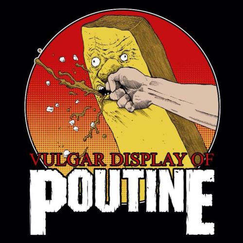 A cartoonish hand punches a block of cheese, with the text "Vulgar Display of Poutine" in bold below.