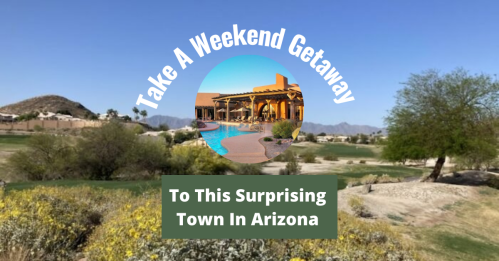 Text overlay on a scenic Arizona landscape featuring a pool and mountains, promoting a weekend getaway to a surprising town.