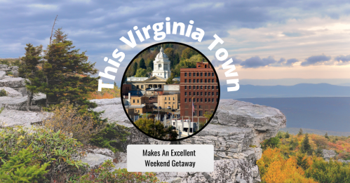 A scenic view of a Virginia town with mountains, buildings, and trees, promoting it as a weekend getaway destination.
