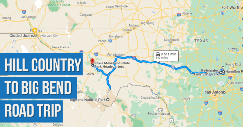 Map showing a road trip route from Hill Country to Big Bend National Park, highlighting key locations and travel time.