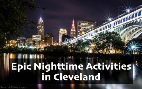 City skyline of Cleveland at night, featuring illuminated buildings and a bridge over a reflective river. Text overlay: "Epic Nighttime Activities in Cleveland."