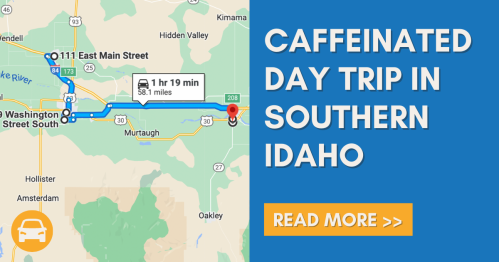 Map showing a route for a day trip in Southern Idaho, with text promoting a caffeinated adventure.