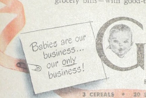 Text on a vintage advertisement reads: "Babies are our business... our only business!" with a baby image.