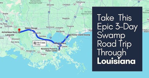 Map showing a 3-day road trip route through Louisiana, highlighting Baton Rouge, New Orleans, and swamps.