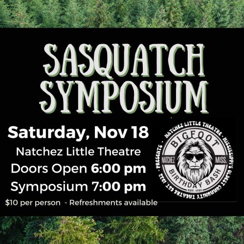 Event poster for the Sasquatch Symposium on Nov 18 at Natchez Little Theatre, featuring details and a Bigfoot logo.