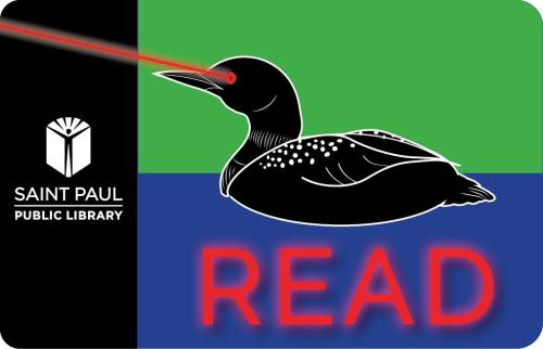 A library card featuring a loon with laser eyes, the text "READ," and the Saint Paul Public Library logo.