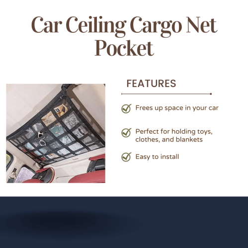 Image of a car ceiling cargo net pocket with features listed: space-saving, holds toys/clothes, and easy installation.