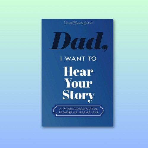 A blue journal cover titled "Dad, I Want to Hear Your Story: A Father's Guided Journal to Share His Life & Love."