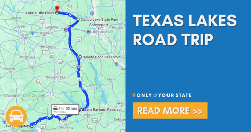 Map showing a road trip route through Texas lakes, highlighting Lake of the Pines and Lake Livingston.