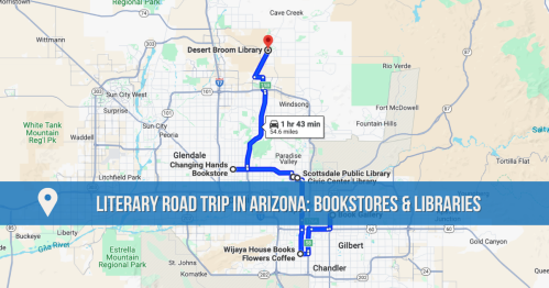 Map showing a literary road trip route in Arizona, highlighting bookstores and libraries, with a starting point at Desert Broom Library.